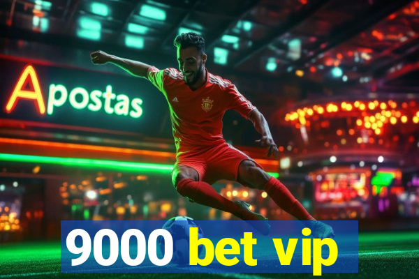 9000 bet vip